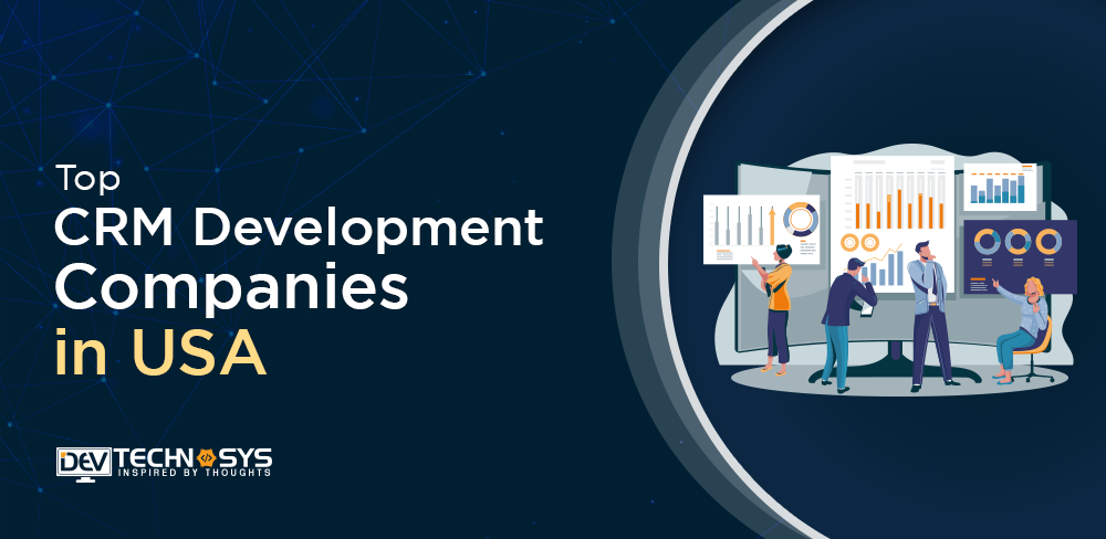 Top CRM Development Companies in USA