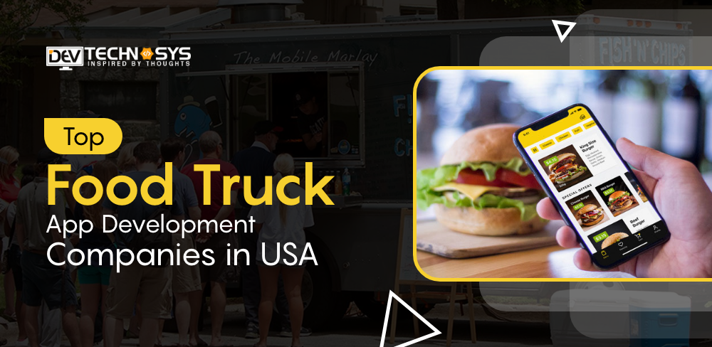 Top Food Truck App Development Companies in USA