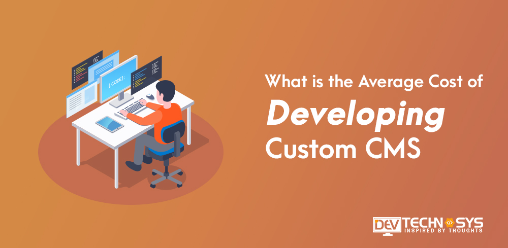 Cost of Developing a Custom CMS