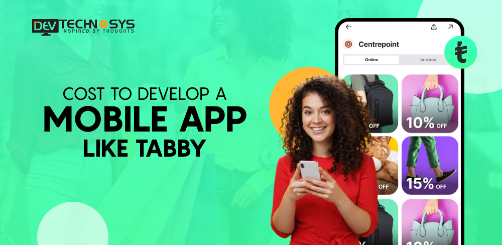 Cost to Develop a Mobile App Like Tabby  