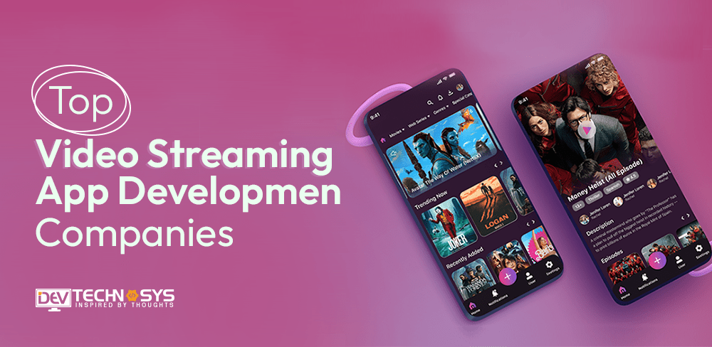 Top Video Streaming App Development Companies