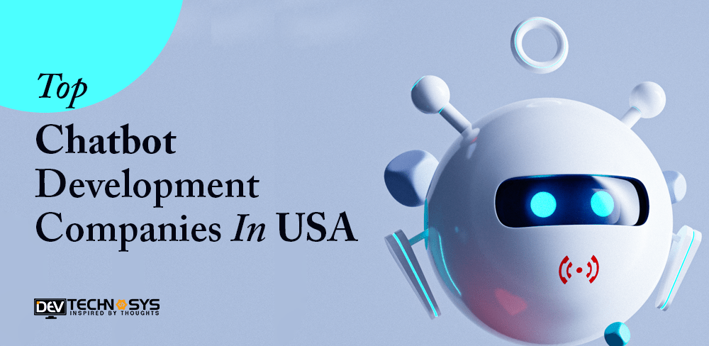 Top Chatbot Development Companies In USA