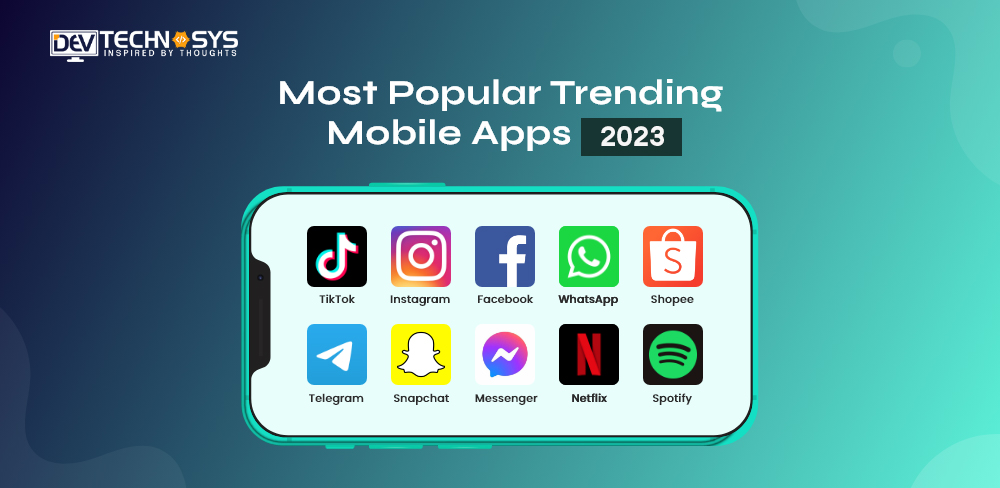 Most Popular Trending Mobile Apps 2023