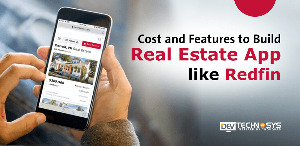 Features and cost to Make Real Estate App Like Redfin